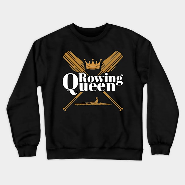 Rowing Queen Rower Crewneck Sweatshirt by TheBestHumorApparel